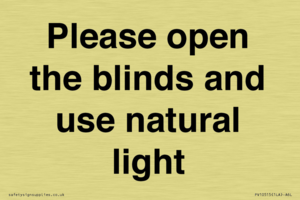 Please open the blinds and use natural light